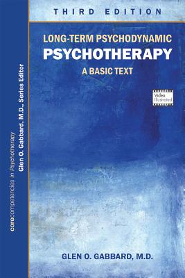 Long-Term Psychodynamic Psychotherapy: A Basic Text - Gabbard, Glen O