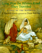Long Was the Winter Road They Travelled: A Tale of the Nativity - Lewis, J Patrick