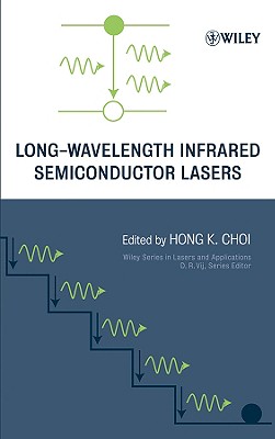 Long-Wavelength Infrared Semiconductor Lasers - Choi, Hong K (Editor)