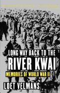 Long Way Back to the River Kwai: Memories of World War II