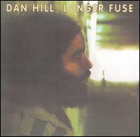 Longer Fuse - Dan Hill