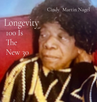 Longevity 100 is the New 30 - Martin Nagel, Cindy