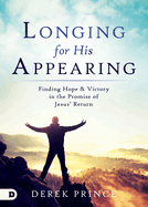 Longing for His Appearing: Finding Hope and Victory in the Promise of Jesus' Return