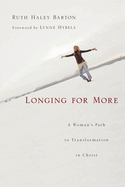 Longing for more: A Woman'S Path To Transformation In Christ