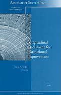 Longitudinal Assessment for Institutional Improvement: New Directions for Institutional Research, Assessment Supplement 2010