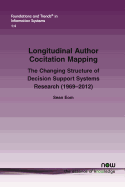 Longitudinal Author Cocitation Mapping: The Changing Structure of Decision Support Systems Research (1969-2012)
