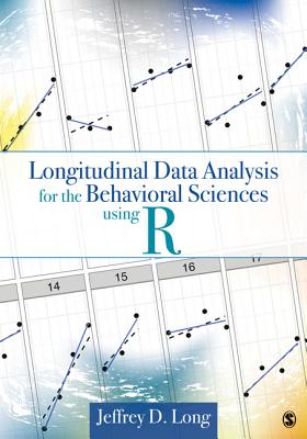 Longitudinal Data Analysis for the Behavioral Sciences Using R - Long, Jeffrey D