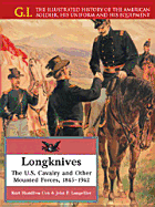 Longknives (GIS) the U.S. Cavalry and Other Mounted Forces, 1845-1942 - Cox, Kurt Hamilton