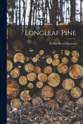 Longleaf Pine - Mattoon, Wilbur Reed