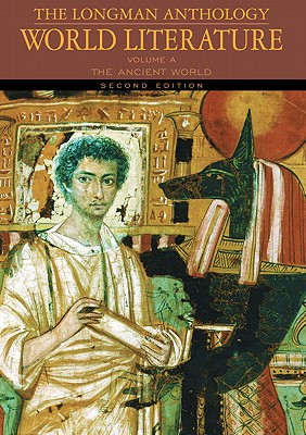 Longman Anthology of World Literature, Volume a: The Ancient World Value Pack (Includes Longman Anthology of World Literature, Volume B: The Medieval Era & Longman Anthology of World Literature, Volume C: The Early Modern Period) - Damrosch, David, and Pike, David L, and Alliston, April