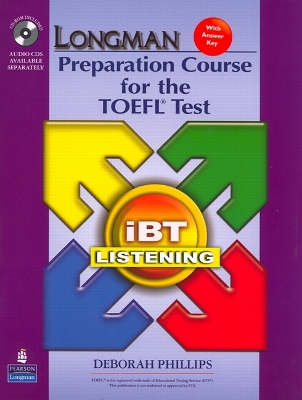 Longman Preparation Course for the TOEFL Test: IBT Listening (Package: Student Book with CD-Rom, 6 Audio Cds, and Answer Key) - Phillips