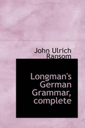 Longman's German Grammar, Complete