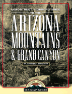 Longstreet Highroad Guide to the Arizona Mountains & Grand Canyon