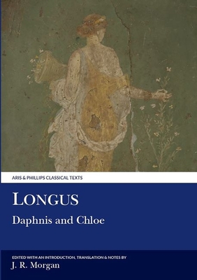 Longus: Daphnis and Chloe - Morgan, John R