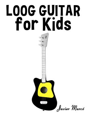 Loog Guitar for Kids: Christmas Carols, Classical Music, Nursery Rhymes, Traditional & Folk Songs! - Marco, Javier