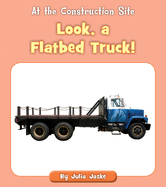 Look, a Flatbed Truck!