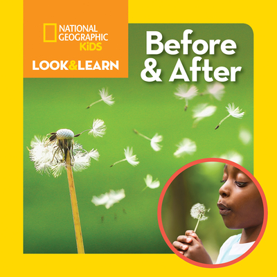 Look and Learn: Before and After - National Geographic Kids, and Musgrave, Ruth A.