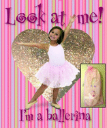 Look at Me! I'm a Ballerina