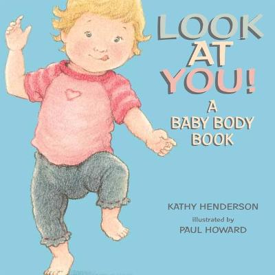 Look at You!: A Baby Body Book - Henderson, Kathy