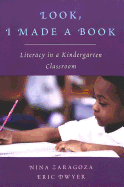 Look, I Made a Book: Literacy in a Kindergarten Classroom - Kincheloe, Joe L (Editor), and Jipson, Janice A (Editor), and Zaragoza, Nina