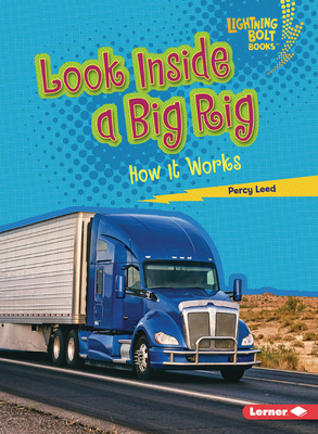 Look Inside a Big Rig: How It Works - Leed, Percy