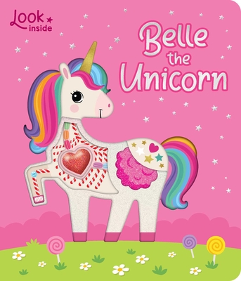 Look Inside: Belle the Unicorn: Look Inside Book - Lake Press (Text by)