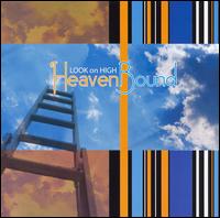 Look On High - HeavenBound