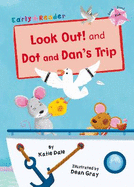 Look Out! and Dot and Dan's Trip: (Pink Early Reader)