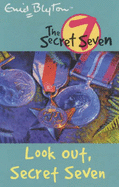 Look Out, Secret Seven: Book 14 - Blyton, Enid