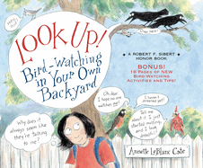 Look Up!: Bird-Watching in Your Own Backyard