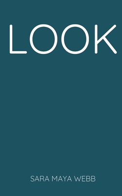 Look - Webb, Sara Maya