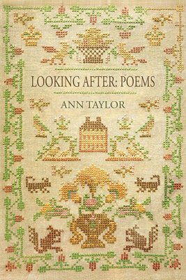 Looking After: Poems - Taylor, Ann