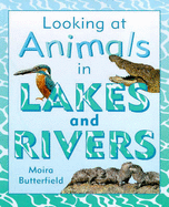 LOOKING AT ANIMALS LAKES & RIVERS - 