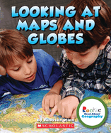 Looking at Maps and Globes (Rookie Read-About Geography: Map Skills)