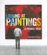 Looking at Paintings: A Private View