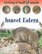 LOOKING AT SMALL MAMMALS INSECT EAT