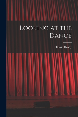 Looking at the Dance - Denby, Edwin