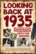 Looking Back at 1935: Nostalgic History Book for Seniors A Memorable Gift for Birthdays, Anniversaries & Special Occasions - Perfect for Mom, Dad, Grandparents, Friends & Loved Ones