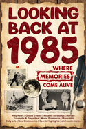 Looking Back at 1985: Nostalgic Gifts for Seniors The Perfect Birthday, Anniversary, or Special Occasion Present for Mom, Dad, Grandparents, and Friends