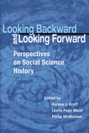 Looking Backward and Looking Forward: Perspectives on Social Science History