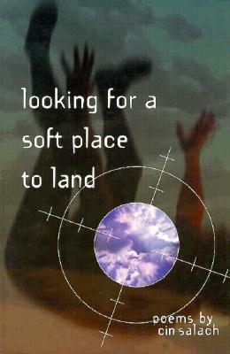 Looking for a Soft Place to Land - Salach, Cin