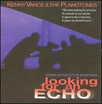 Looking for an Echo [Original Motion Picture Soundtrack] - Kenny Vance & the Planotones