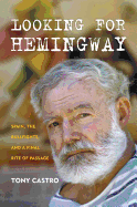 Looking for Hemingway: Spain, the Bullfights, and a Final Rite of Passage