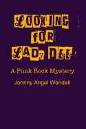 Looking For Lady Dee: A Punk Rock Mystery