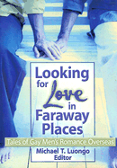 Looking for Love in Faraway Places: Tales of Gay Men's Romance Overseas