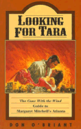 Looking for Tara: The 'Gone with the Wind' Guide to Margaret Mitchell's Atlanta