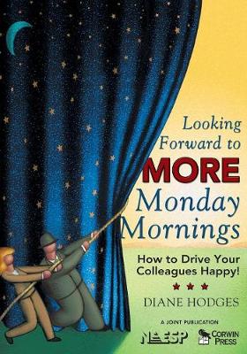 Looking Forward to More Monday Mornings: How to Drive Your Colleagues Happy! - Hodges, Diane (Editor)