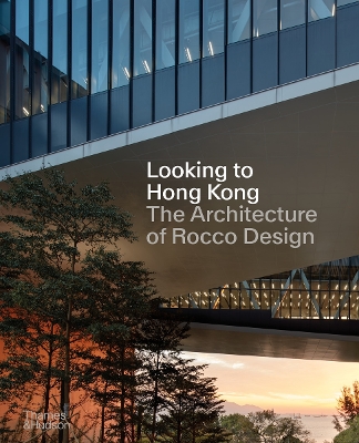 Looking to Hong Kong: The Architecture of Rocco Design - Yim, Rocco