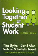 Looking Together at Student Work, Second Edition: 0 - Blythe, Tina, and Allen, David, and Powell, Barbara Schieffelin