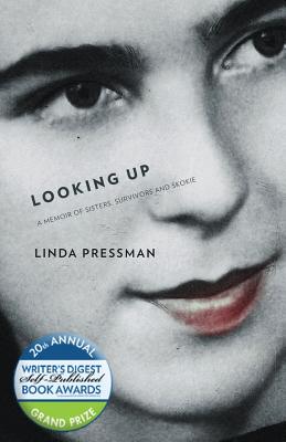 Looking Up: A Memoir of Sisters, Survivors and Skokie - Pressman, Linda